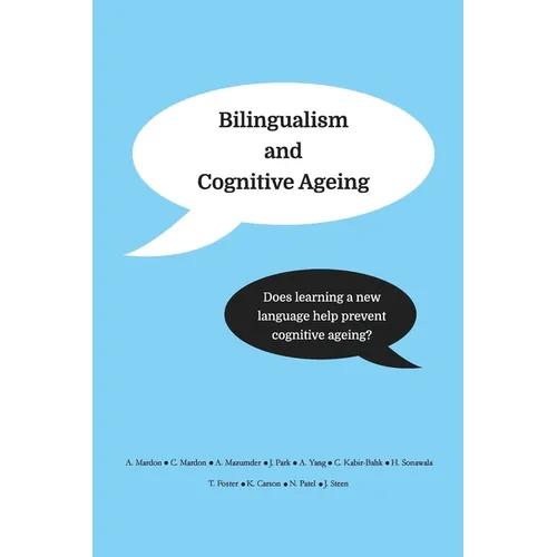 Bilingualism and Cognitive Ageing: Does learning a new language help prevent cognitive ageing? - Paperback