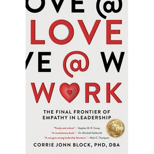 Love@Work: The Final Frontier of Empathy in Leadership - Paperback