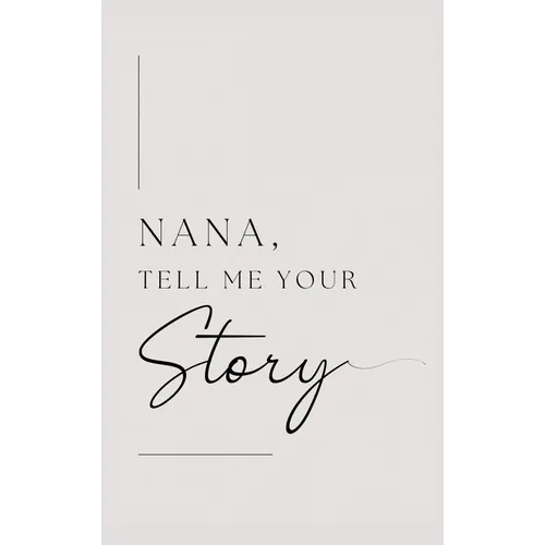 Nana, tell me your story - Hardcover