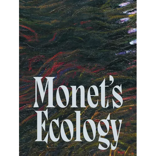 Monet's Ecology - Hardcover