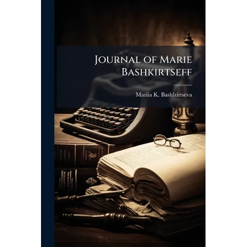 Journal of Marie Bashkirtseff - Paperback
