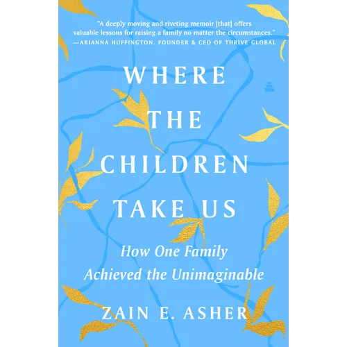 Where the Children Take Us: How One Family Achieved the Unimaginable - Paperback