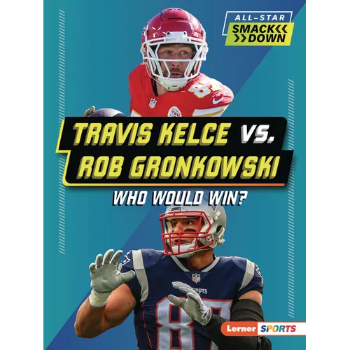 Travis Kelce vs. Rob Gronkowski: Who Would Win? - Paperback