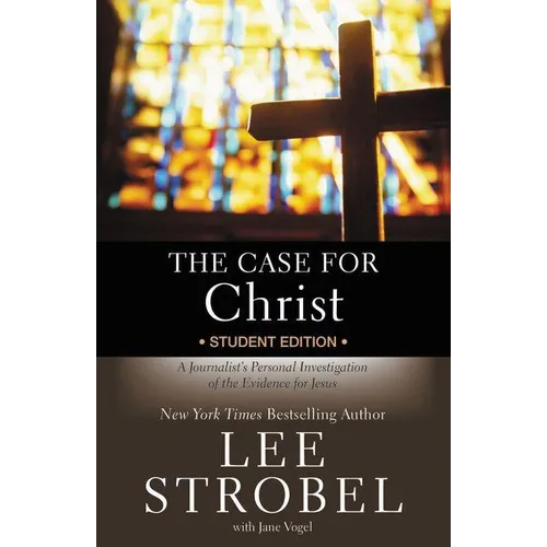 The Case for Christ Student Edition: A Journalist's Personal Investigation of the Evidence for Jesus - Paperback