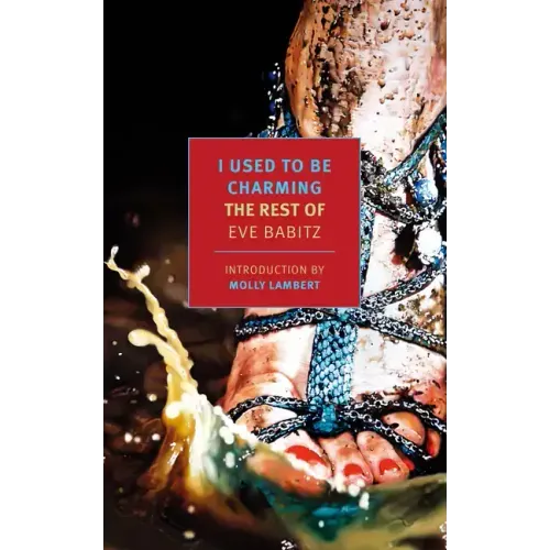 I Used to Be Charming: The Rest of Eve Babitz - Paperback