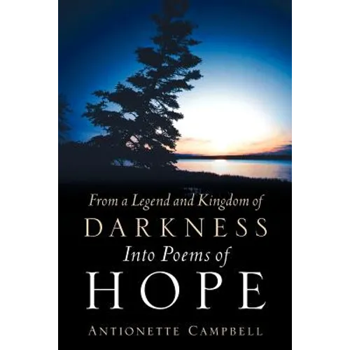 From A Legend And Kingdom Of Darkness Into Poems Of Hope - Paperback