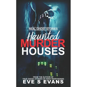 Real Ghost Stories: Haunted Murder Houses - Paperback
