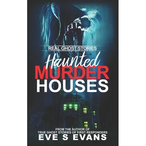 Real Ghost Stories: Haunted Murder Houses - Paperback