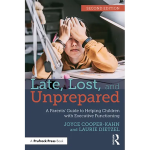 Late, Lost, and Unprepared: A Parents' Guide to Helping Children with Executive Functioning - Paperback
