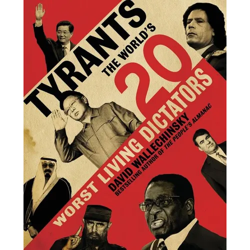 Tyrants: The World's 20 Worst Living Dictators - Paperback