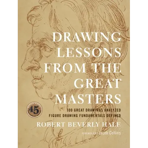 Drawing Lessons from the Great Masters: 45th Anniversary Edition - Paperback