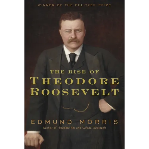 The Rise of Theodore Roosevelt - Hardcover