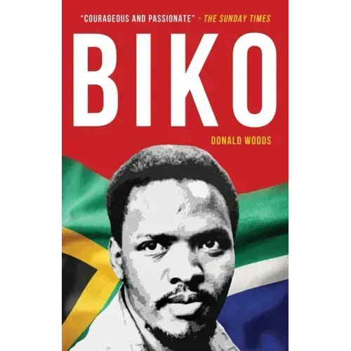 Biko: The powerful biography of Steve Biko and the struggle of the Black Consciousness Movement - Paperback