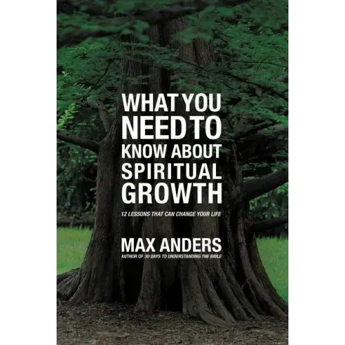 What You Need to Know about Spiritual Growth: 12 Lessons That Can Change Your Life - Paperback