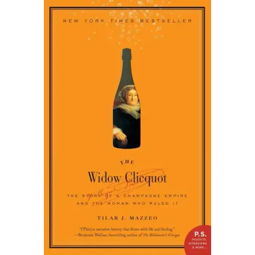 The Widow Clicquot: The Story of a Champagne Empire and the Woman Who Ruled It - Paperback