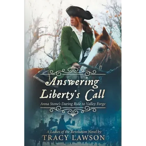 Answering Liberty's Call: Anna Stone's Daring Ride to Valley Forge - Paperback