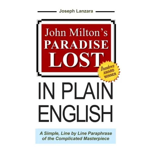 John Milton's Paradise Lost In Plain English: A Simple, Line By Line Paraphrase Of The Complicated Masterpiece - Paperback
