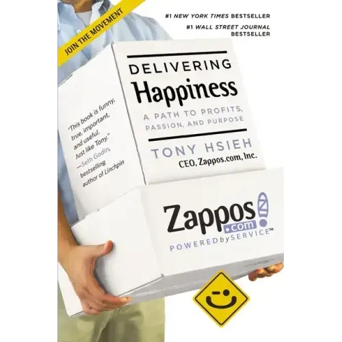 Delivering Happiness: A Path to Profits, Passion, and Purpose - Paperback