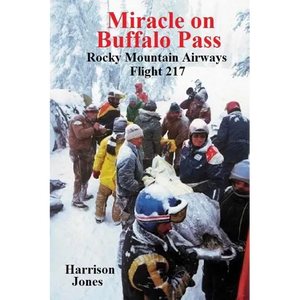 Miracle on Buffalo Pass: Rocky Mountain Airways Flight 217 - Paperback