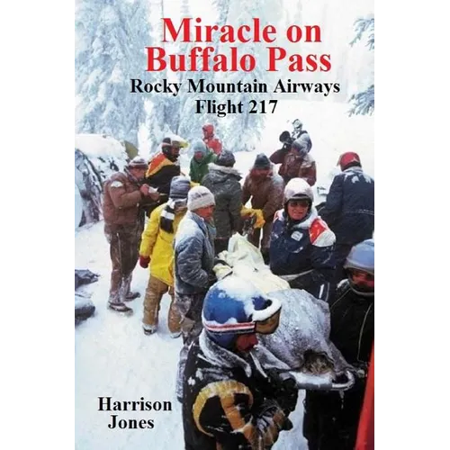 Miracle on Buffalo Pass: Rocky Mountain Airways Flight 217 - Paperback