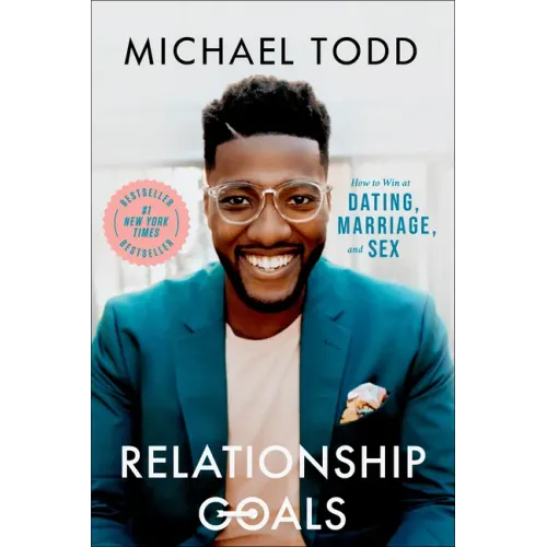 Relationship Goals: How to Win at Dating, Marriage, and Sex - Hardcover