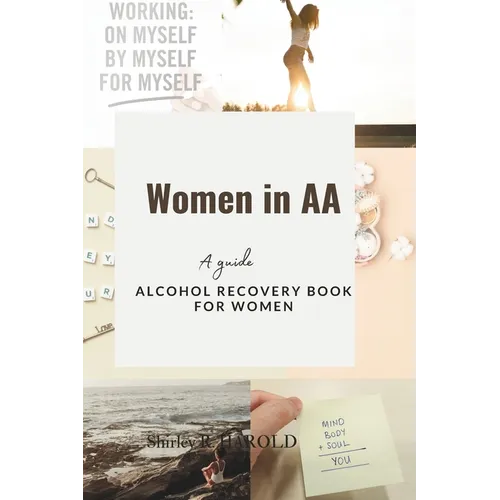 Women in AA: A guide; Alcohol recovery book for women - Paperback