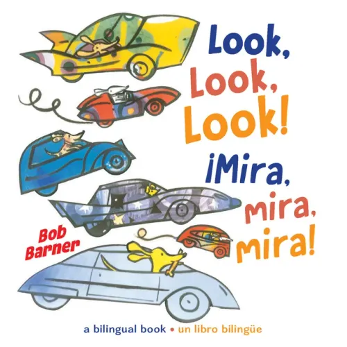 Look, Look, Look! ¡Mira, Mira, Mira! - Board Book