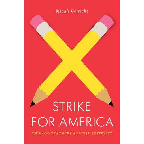 Strike for America: Chicago Teachers Against Austerity - Paperback