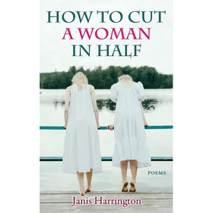 How to Cut a Woman in Half: Poems - Paperback