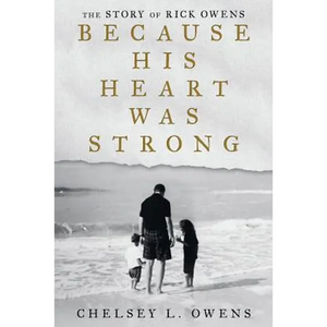Because His Heart Was Strong: The Story of Rick Owens - Paperback