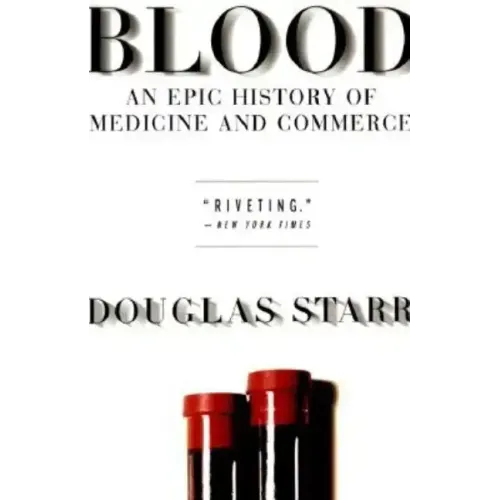 Blood: An Epic History of Medicine and Commerce - Paperback