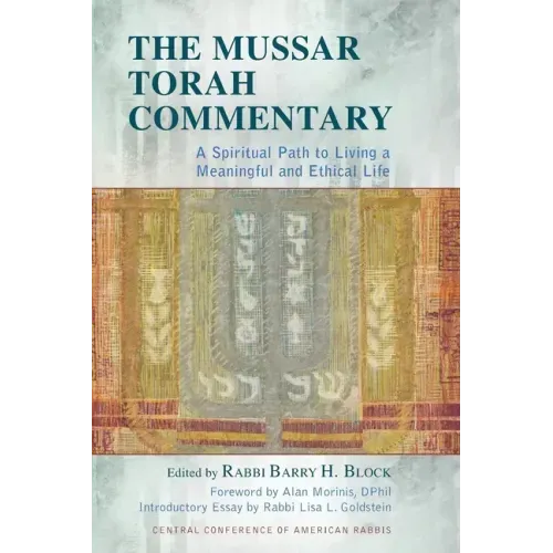 The Mussar Torah Commentary: A Spiritual Path to Living a Meaningful and Ethical Life - Paperback