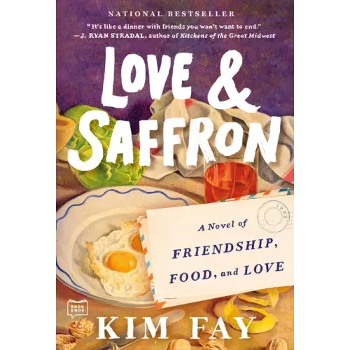 Love & Saffron: A Novel of Friendship, Food, and Love - Paperback