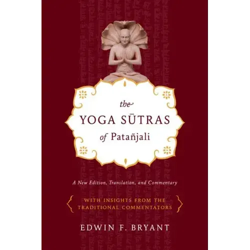 The Yoga Sutras of Patañjali: A New Edition, Translation, and Commentary - Paperback
