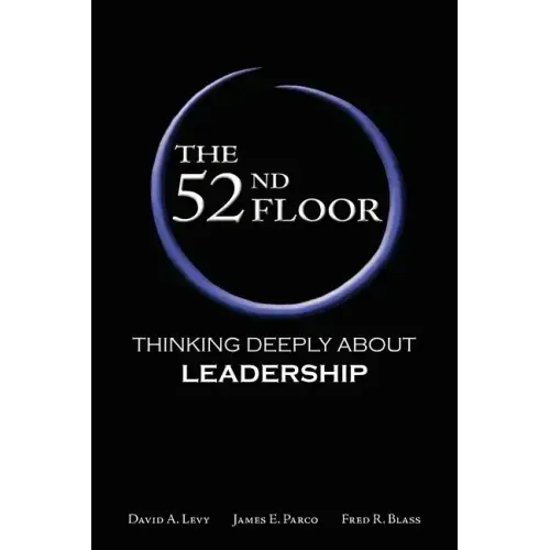 The 52nd Floor: Thinking Deeply about Leadership - Paperback