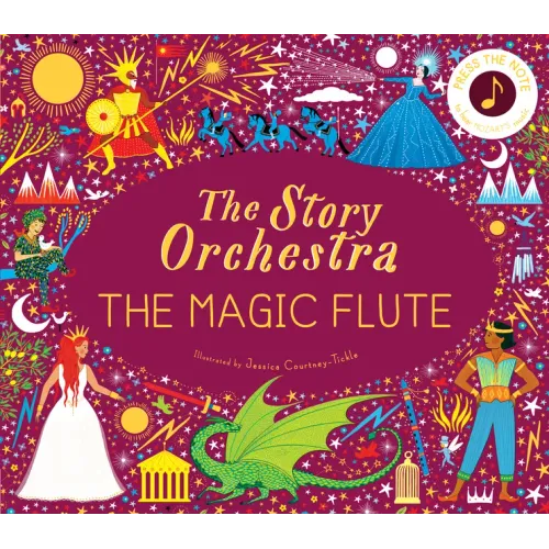 The Story Orchestra: The Magic Flute: Press the Note to Hear Mozart's Music - Hardcover