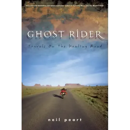 Ghost Rider: Travels on the Healing Road - Hardcover