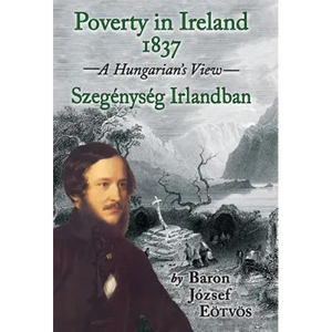 Poverty in Ireland 1837: Szegénység Irlandban - Hardcover