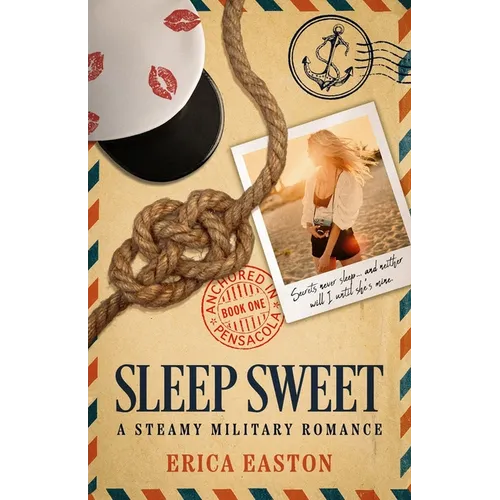 Sleep Sweet: A Steamy Military Romance - Paperback