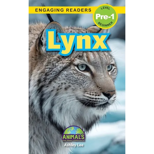 Lynx: Animals That Make a Difference! (Engaging Readers, Level Pre-1) - Hardcover