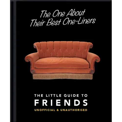The One about Their Best One-Liners: The Little Guide to Friends-Unofficial & Unauthorized - Hardcover