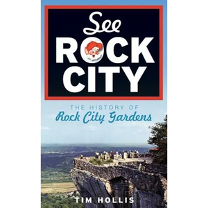 See Rock City: The History of Rock City Gardens - Hardcover