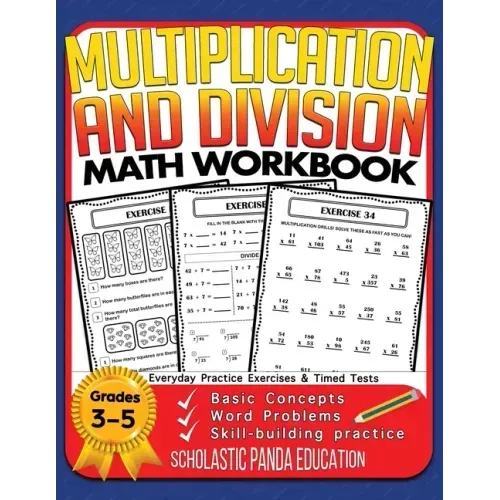Multiplication and Division Math Workbook for 3rd 4th 5th Grades: Basic Concepts, Word Problems, Skill-Building Practice, Everyday Practice Exercises - Paperback