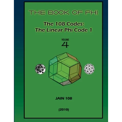 The 108 Codes: The Linear Phi Code 1 - Paperback