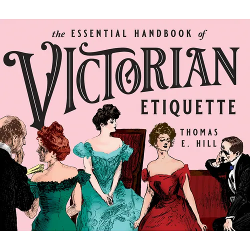 The Essential Handbook of Victorian Etiquette - Paperback