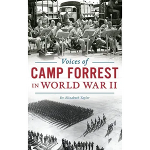 Voices of Camp Forrest in World War II - Hardcover