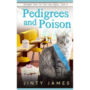 Pedigrees and Poison: A Norwegian Forest Cat Café Cozy Mystery - Book 8 - Paperback