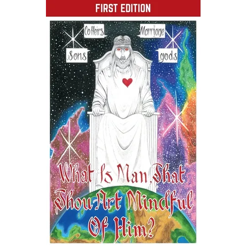 What Is Man, That Thou Art Mindful Of Him? - Paperback