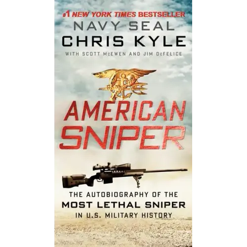 American Sniper: The Autobiography of the Most Lethal Sniper in U.S. Military History - Paperback