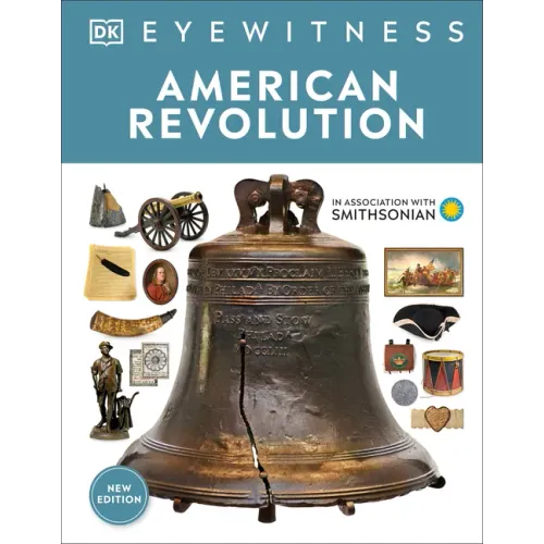 Eyewitness American Revolution - Hardcover
